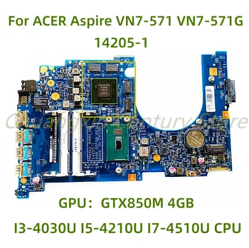 За ACER Aspire VN7-571 VN7-571G дънна платка на лаптоп 14205-1 с I3-4030U I5-4210U I7-4510U процесор GPU: GTX850M 4 GB 100% Тестван